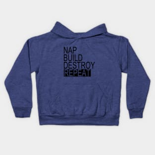 Nap, Build, Destroy, REPEAT Kids Hoodie